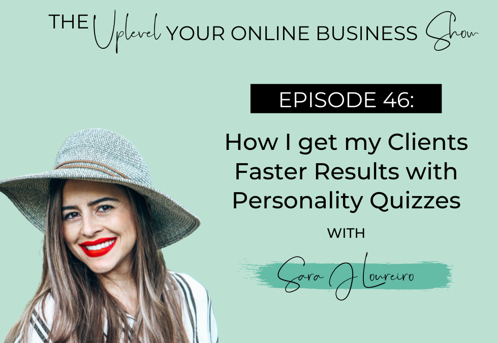 Episode 46: How I get my Clients Faster Results with Personality Quizzes