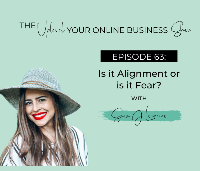 Episode 63: Is it Alignment or is it Fear?