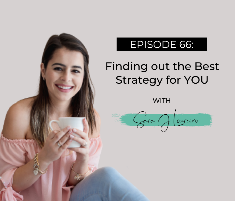 Episode 66: Finding out the Best Strategy for YOU