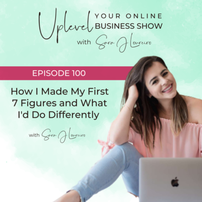 Episode 100: How I Made My First 7 Figures and What I’d Do Differently