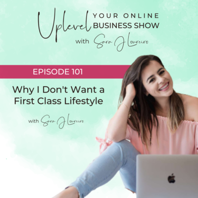 Episode 101: Why I Don’t Want a First Class Lifestyle