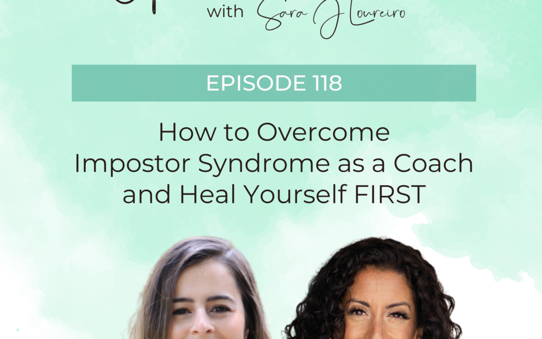 Episode 118: How to Overcome Impostor Syndrome as a Coach and Heal Yourself FIRST with Anat Peri