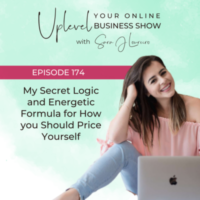 Episode 174: My Secret Logic and Energetic Formula for How you Should Price Yourself